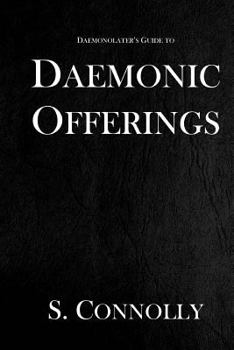 Daemonic Offerings - Book #2 of the Daemonolater's Guide