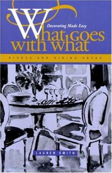 Paperback What Goes with What: Dishes & Dining Areas: Decorating Made Easy Book