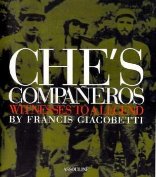 Che's Companeros: Witnesses to a Legend