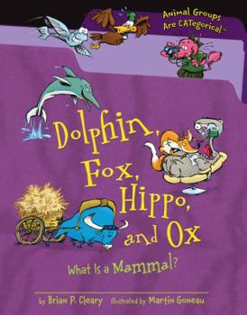 Library Binding Dolphin, Fox, Hippo, and Ox: What Is a Mammal? Book