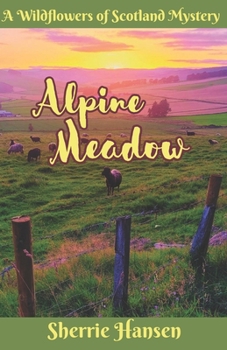 Paperback Alpine Meadow: A Wildflowers of Scotland Mystery Book
