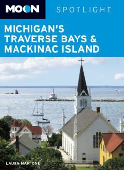 Paperback Moon Spotlight Michigan's Traverse Bays and Mackinac Island Book