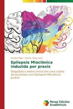 Paperback Epilepsia Mioclônica induzida por praxis [Portuguese] Book