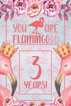 Paperback 3rd Birthday Journal: Lined Journal / Notebook - Flamingo Themed Birthday Gift for Her - Fun And Practical Alternative to a Card - 3 Years O Book