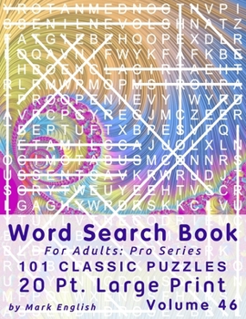 Paperback Word Search Book For Adults: Pro Series, 101 Classic Puzzles, 20 Pt. Large Print, Vol. 46 [Large Print] Book