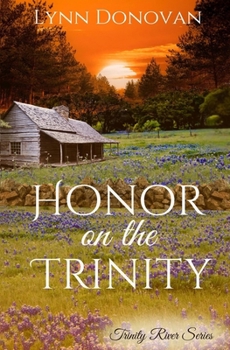 Honor on the Trinity: Trinity River Series #4