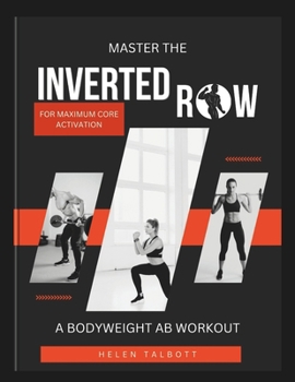 Paperback Master the inverted row for maximum core activation: A bodyweight ab workout Book