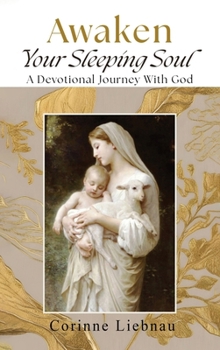Hardcover Awaken Your Sleeping Soul: A Devotional Journey with God Book