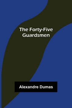 Paperback The Forty-Five Guardsmen Book