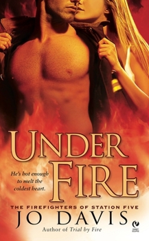 Under Fire - Book #2 of the Firefighters of Station Five