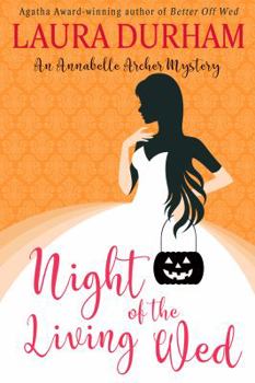 Night of the Living Wed - Book #6 of the Annabelle Archer