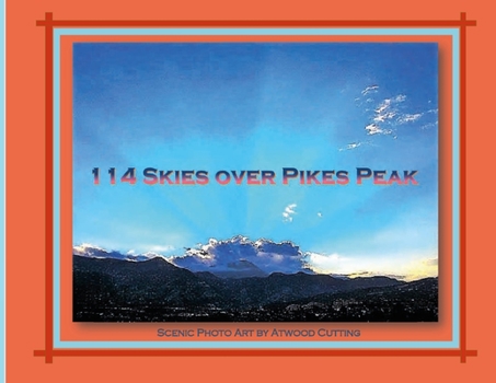 Paperback 114 Skies Over Pikes Peak: Scenic Photo Art by Atwood Cutting Book