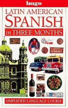 Paperback Hugo Latin American Spanish in Three Months: Simplified Language Course Book