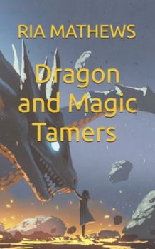 Paperback Dragon and Magic Tamers Book 1: Dragon Series Book