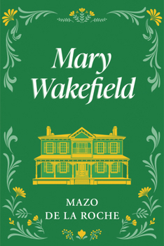 Mary Wakefield - Book #3 of the Jalna