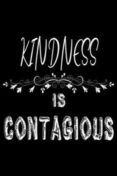 Paperback Kindness Is Contagious: Kindness Is Contagious Grouth Mindset Teacher Gift Journal/Notebook Blank Lined Ruled 6x9 100 Pages Book