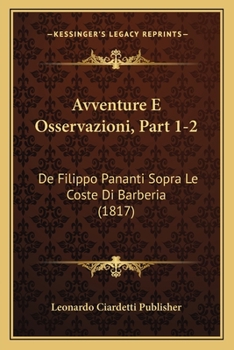 Paperback Avventure E Osservazioni, Part 1-2: De Filippo Pananti Sopra Le Coste Di Barberia (1817) [Italian] Book