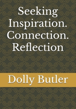 Paperback Seeking Inspiration. Connection. Reflection Book
