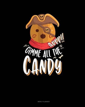 Paperback Arrr! Gimme All The Candy!: Menu Planner Book