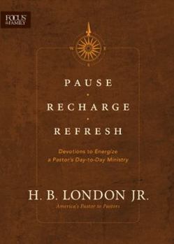Hardcover Pause, Recharge, Refresh: Devotions to Energize a Pastor's Day-To-Day Ministry Book