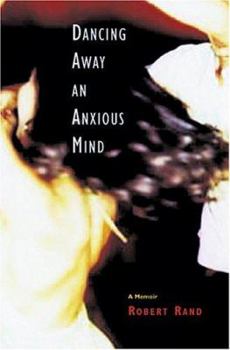 Hardcover Dancing Away an Anxious Mind: A Memoir about Overcoming Panic Disorder Book