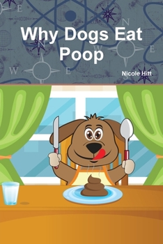 Paperback Why Dogs Eat Poop Book