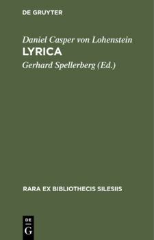 Hardcover Lyrica: Die Sammlung "Blumen" (1680) und "Erleuchteter Hoffmann" (1685) nebst einem Anhang: Gelegenheitsgedichte in separater Überlieferung (Rara ex Bibliothecis Silesiis, 1) (German Edition) [German] Book