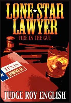 Hardcover Lone Star Lawyer: Fire in the Gut Book