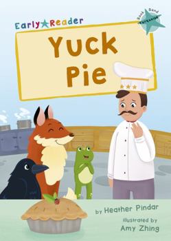 Paperback Yuck Pie: (Turquoise Early Reader) Book