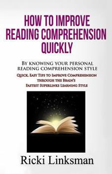 Paperback How to Improve Reading Comprehension Quickly: By Knowing Your Personal Reading Comprehension Style: Quick, Easy Tips to Improve Comprehension through Book