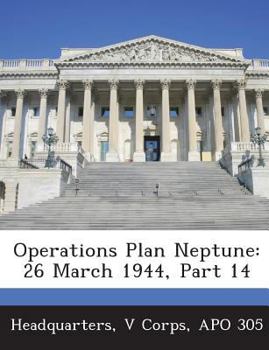 Paperback Operations Plan Neptune: 26 March 1944, Part 14 Book