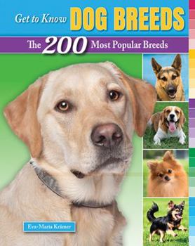 Library Binding Get to Know Dog Breeds: The 200 Most Popular Breeds Book