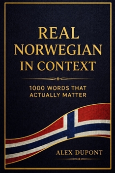 Paperback Real Norwegian in Context - 1000 Words That Actually Matter Book