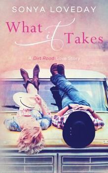 Paperback What It Takes: A Dirt Road Love Story Book