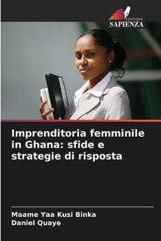 Paperback Imprenditoria femminile in Ghana: sfide e strategie di risposta [Italian] Book