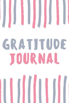 Paperback Gratitude Journal: Minimal Cute Gratitude Journal for Daily Thanksgiving Practice & Mindful Thankfulness with Gratitude Prompt Gift for h Book