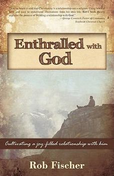 Paperback Enthralled with God: Cultivating a Joy-Filled Relationship with Him Book