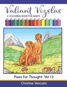 Paperback Valiant Vizslas: A Colouring Book for Adults Book
