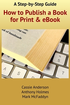 Paperback How to Publish a Book for Print and eBook: A Step-by-Step Guide Book