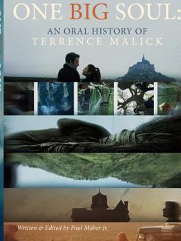Paperback One Big Soul: An Oral History of Terrence Malick - 3rd Edition Book