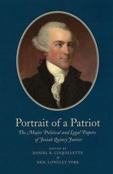 Hardcover Portrait of a Patriot: The Major Political and Legal Papers of Josiah Quincy Junior Volume 4 Book