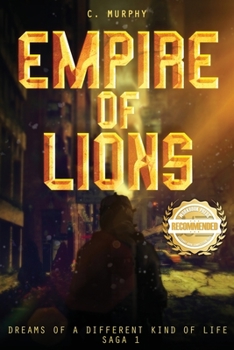 Paperback Empire of Lions: Dreams of a Different Kind of Life, Saga 1 Book