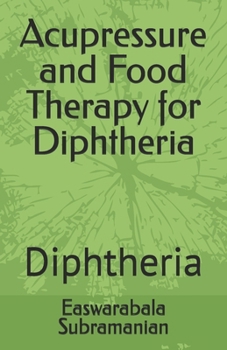 Paperback Acupressure and Food Therapy for Diphtheria: Diphtheria Book