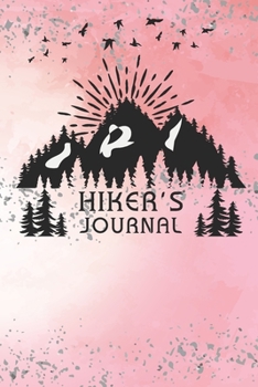 Hiking Journal: Hiking Journal Notebook, Perfect Hiking Gifts 6 x 9 Travel Size