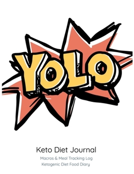 Paperback YOLO, Keto Diet Journal: Macros & Meal Tracking Log, Ketogenic Diet Food Diary Book