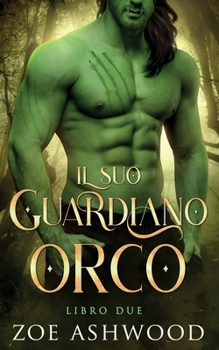 Il suo guardiano orco: Un romanzo fantasy di orchi (Clan Bellhaven) (Italian Edition)