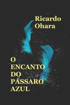 Paperback O Encanto Do Pássaro Azul [Portuguese] Book