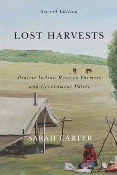 Paperback Lost Harvests: Prairie Indian Reserve Farmers and Government Policy, Second Edition Book