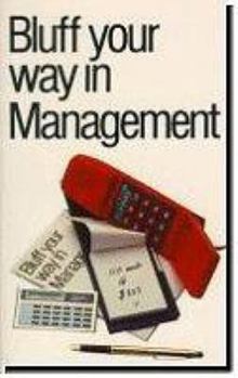 The Bluffer's Guide to Management, Revised (Bluffer's Guides - Oval Books) - Book  of the Bluffer's Guide to ...