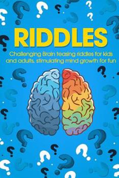 Paperback Riddles: Challenging Brain Teasing Riddles For Kids And Adults, Stimulating Mind Growth For Fun Book